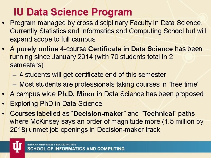 IU Data Science Program • Program managed by cross disciplinary Faculty in Data Science.