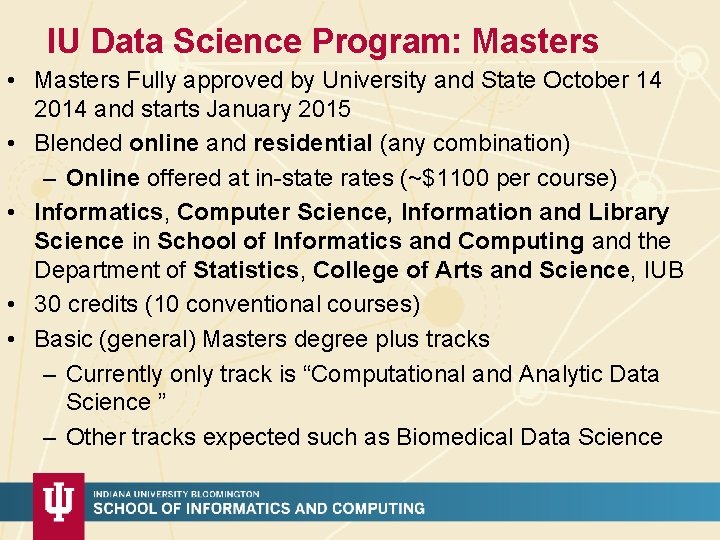 IU Data Science Program: Masters • Masters Fully approved by University and State October