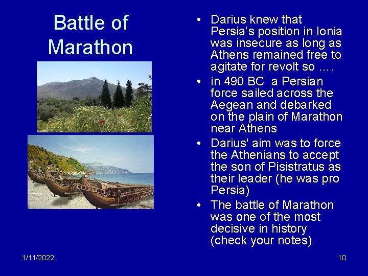 Battle of Marathon 1/11/2022 • Darius knew that Persia’s position in Ionia was insecure