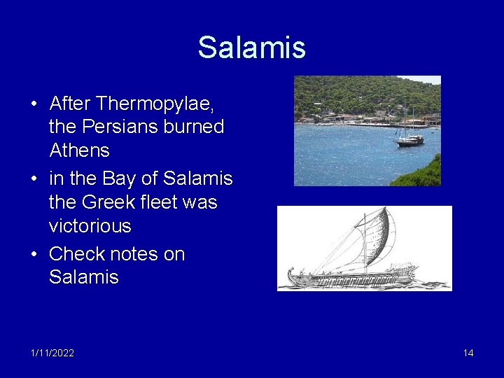 Salamis • After Thermopylae, the Persians burned Athens • in the Bay of Salamis