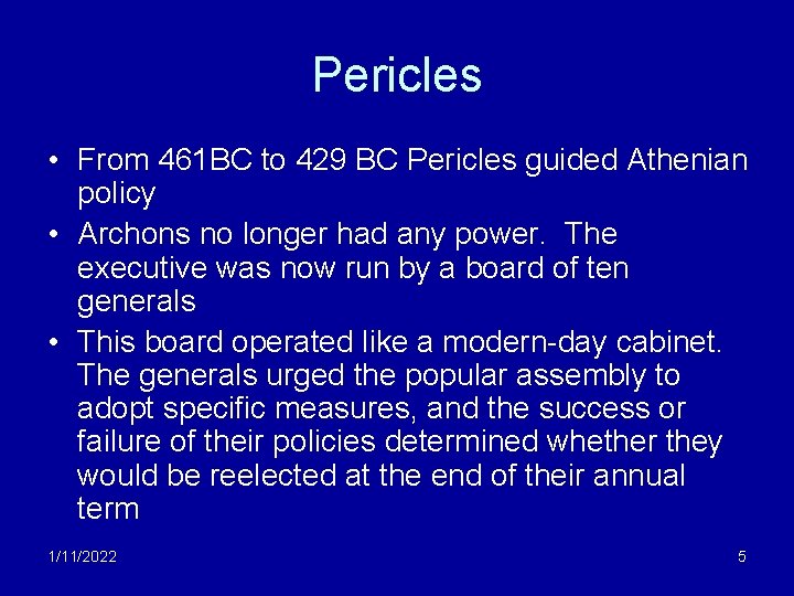 Pericles • From 461 BC to 429 BC Pericles guided Athenian policy • Archons