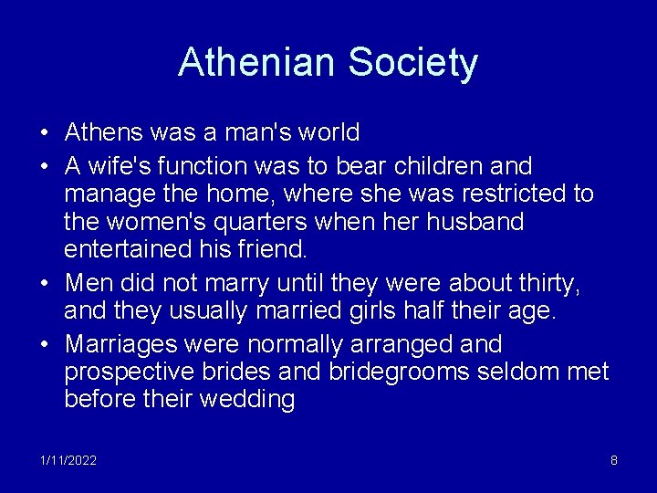 Athenian Society • Athens was a man's world • A wife's function was to