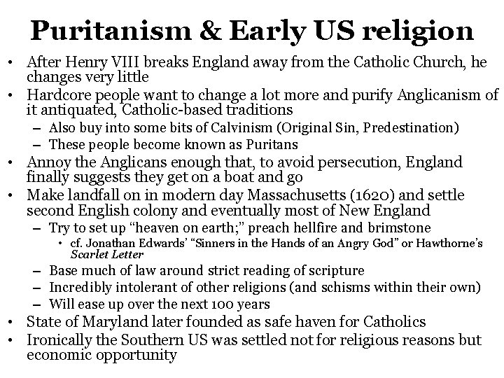 Puritanism & Early US religion • After Henry VIII breaks England away from the