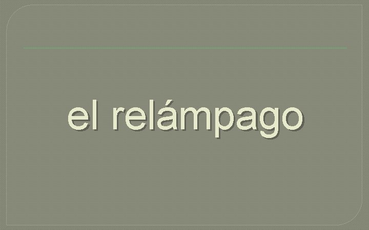 el relámpago 