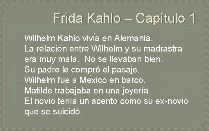 Frida Kahlo – Capítulo 1 1. 2. 3. 4. 5. 6. Wilhelm Kahlo vivi