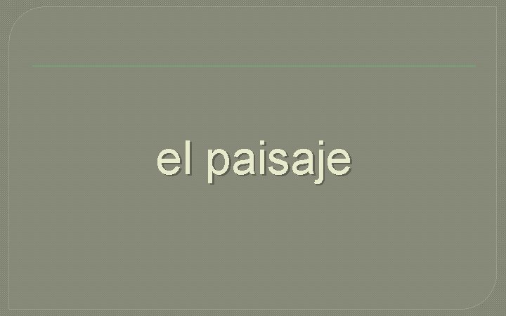 el paisaje 