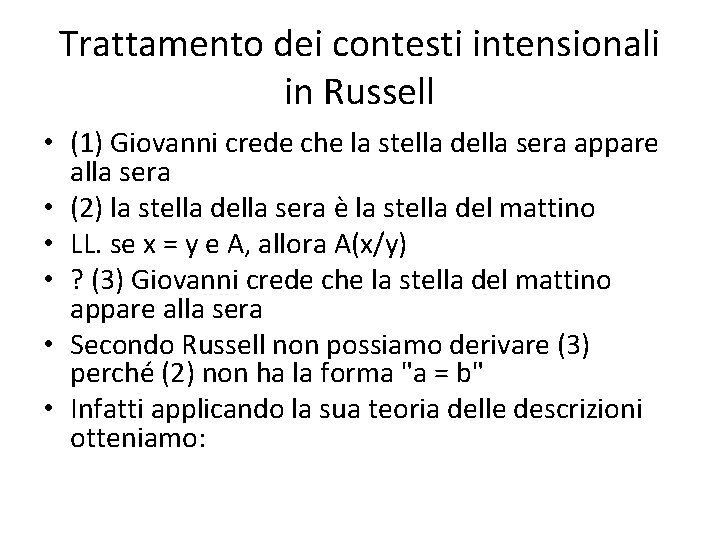 Trattamento dei contesti intensionali in Russell • (1) Giovanni crede che la stella della