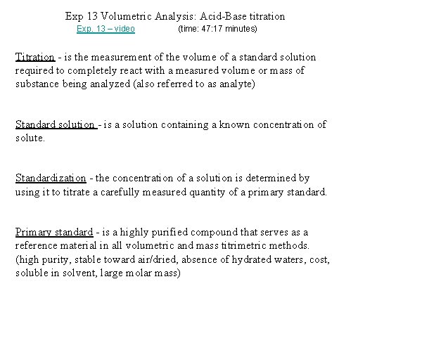 Exp 13 Volumetric Analysis: Acid-Base titration Exp. 13 – video (time: 47: 17 minutes)