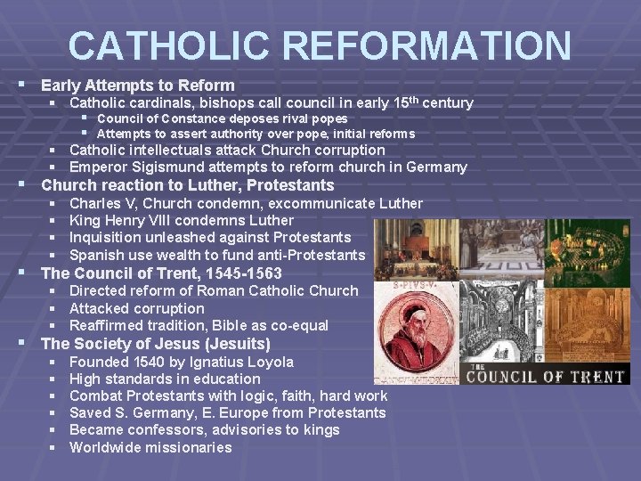 CATHOLIC REFORMATION § Early Attempts to Reform § Catholic cardinals, bishops call council in