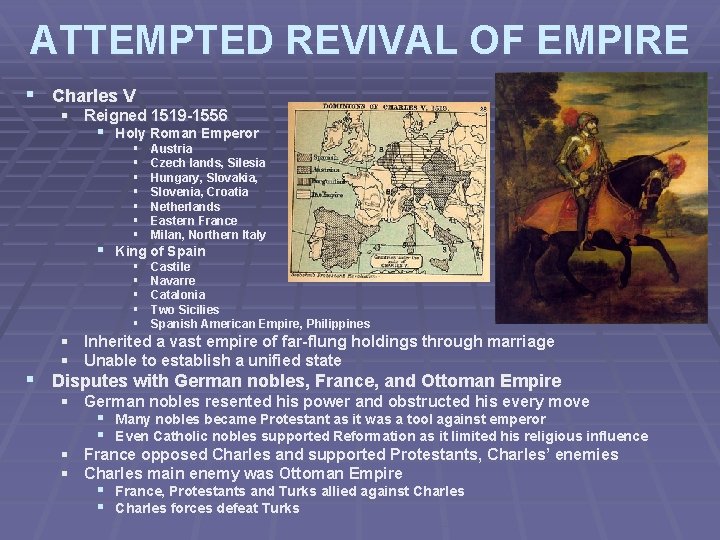 ATTEMPTED REVIVAL OF EMPIRE § Charles V § Reigned 1519 -1556 § Holy Roman