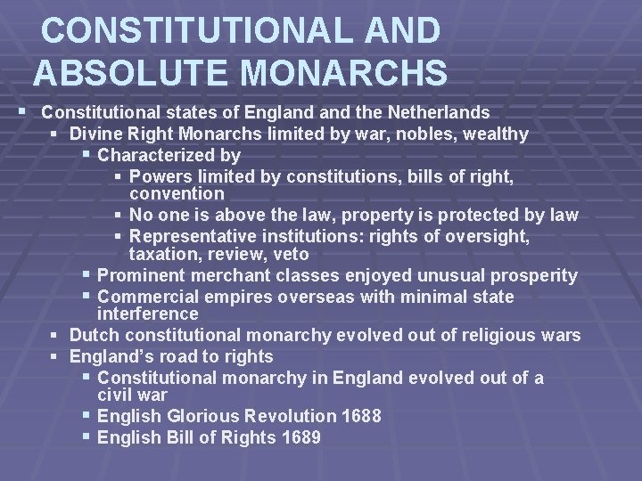 CONSTITUTIONAL AND ABSOLUTE MONARCHS § Constitutional states of England the Netherlands § Divine Right