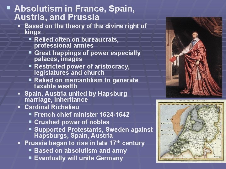 § Absolutism in France, Spain, Austria, and Prussia § Based on theory of the