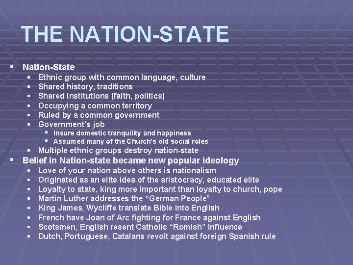 THE NATION-STATE § Nation-State § § § Ethnic group with common language, culture Shared