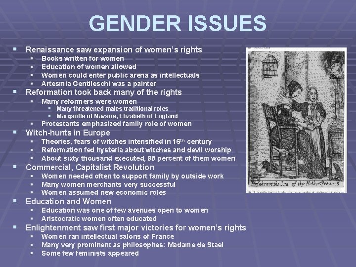 GENDER ISSUES § Renaissance saw expansion of women’s rights § § Books written for