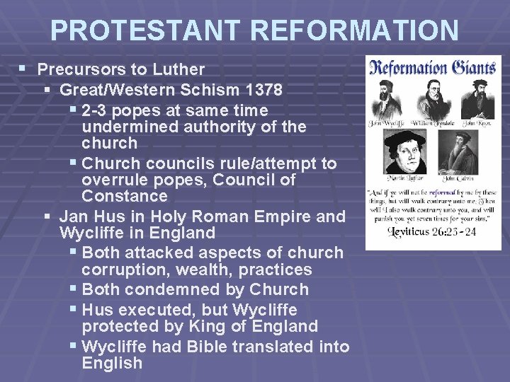 PROTESTANT REFORMATION § Precursors to Luther § Great/Western Schism 1378 § 2 -3 popes