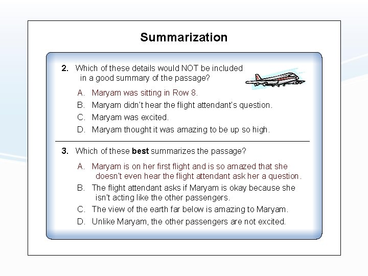 Summarization 2. Which of these details would NOT be included in a good summary