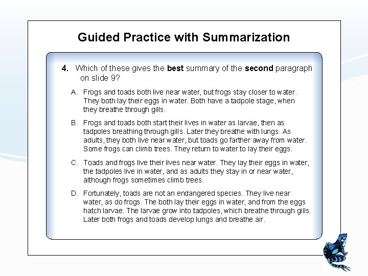 Guided Practice with Summarization 4. Which of these gives the best summary of the