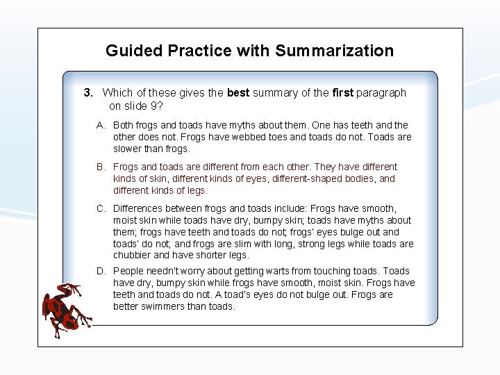 Guided Practice with Summarization 3. Which of these gives the best summary of the