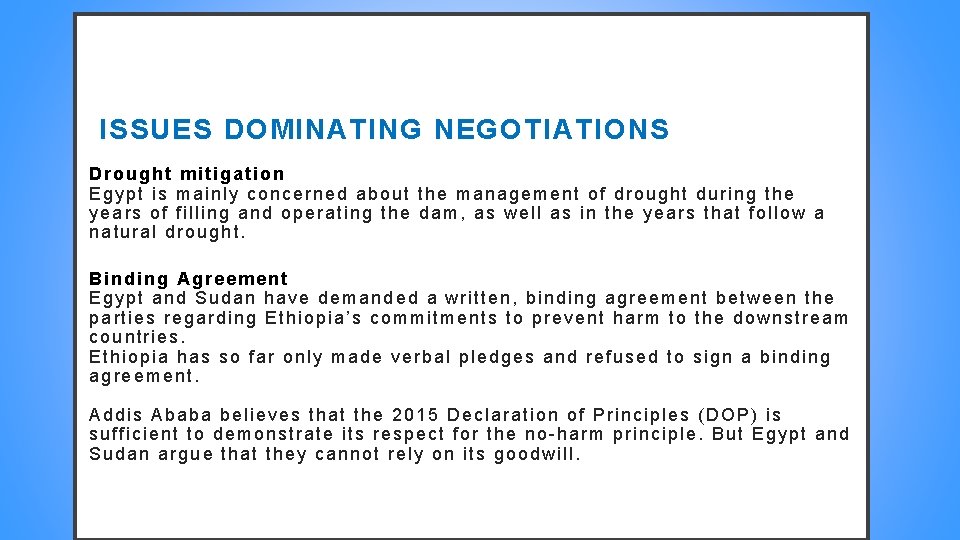 ISSUES DOMINATING NEGOTIATIONS Drought mitigation Egypt is mainly concerned about the management of drought ISSUES DOMINATING NEGOTIATIONS Drought mitigation Egypt is mainly concerned about the management of drought
