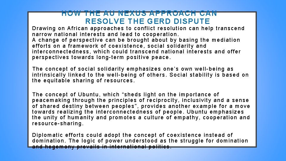 HOW THE AU NEXUS APPROACH CAN RESOLVE THE GERD DISPUTE Drawing on African approaches HOW THE AU NEXUS APPROACH CAN RESOLVE THE GERD DISPUTE Drawing on African approaches