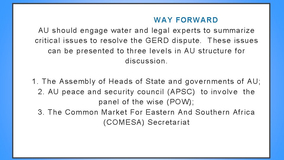 WAY FORWARD AU should engage water and legal experts to summarize critical issues to WAY FORWARD AU should engage water and legal experts to summarize critical issues to