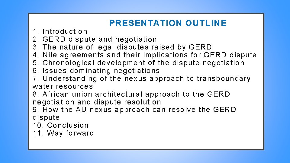 PRESENTATION OUTLINE 1. Introduction 2. GERD dispute and negotiation 3. The nature of legal PRESENTATION OUTLINE 1. Introduction 2. GERD dispute and negotiation 3. The nature of legal