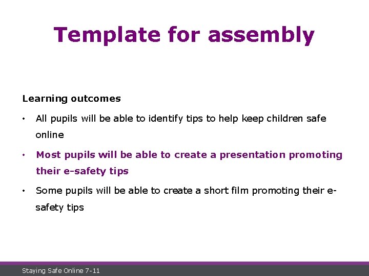 Template for assembly Learning outcomes • All pupils will be able to identify tips