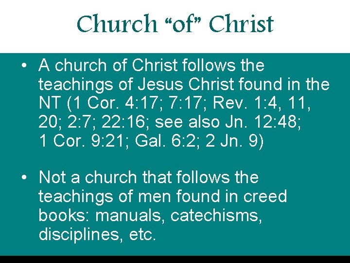 Church “of” Christ • A church of Christ follows the teachings of Jesus Christ