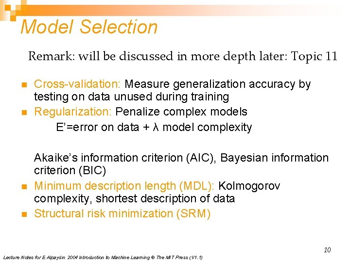 Model Selection Remark: will be discussed in more depth later: Topic 11 n n