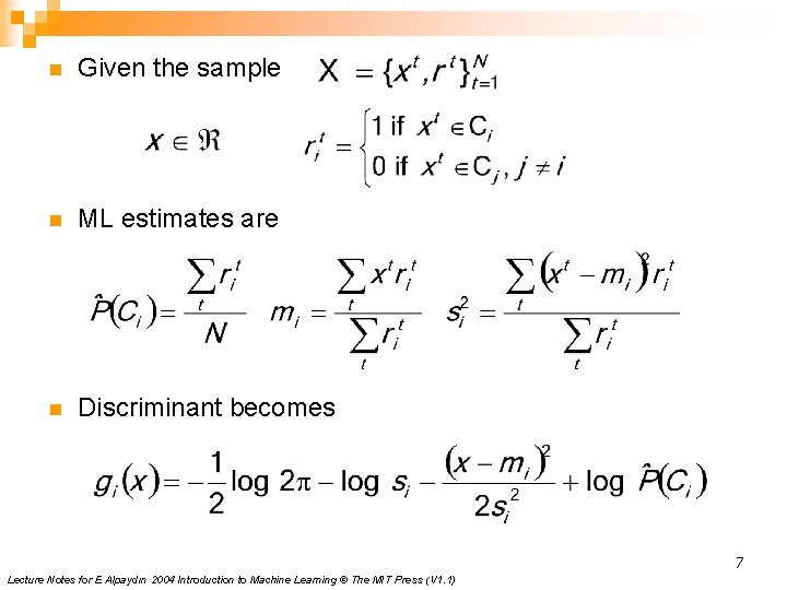 n Given the sample n ML estimates are n Discriminant becomes 7 Lecture Notes