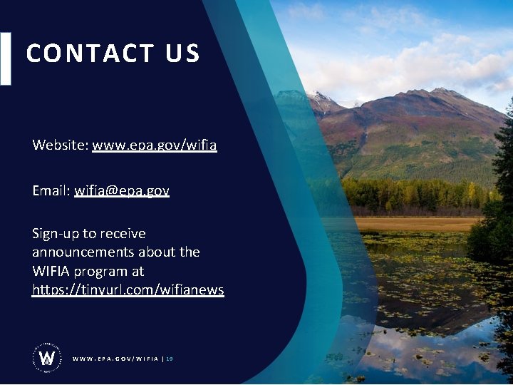 CONTACT US Website: www. epa. gov/wifia Email: wifia@epa. gov Sign-up to receive announcements about