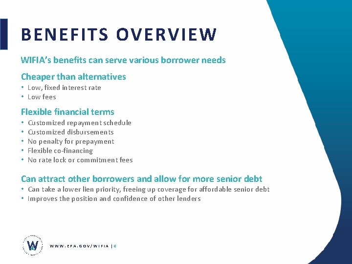 BENEFITS OVERVIEW WIFIA’s benefits can serve various borrower needs Cheaper than alternatives • Low,