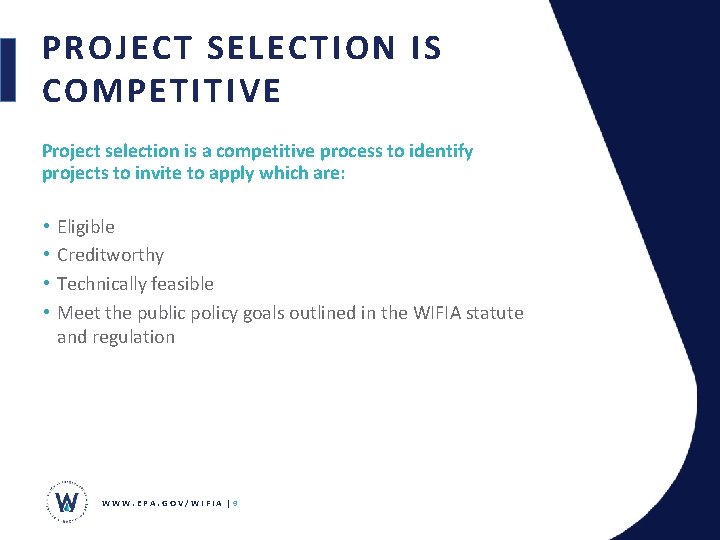 PROJECT SELECTION IS COMPETITIVE Project selection is a competitive process to identify projects to