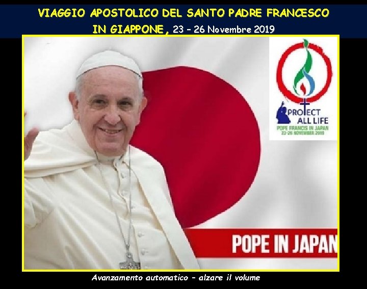 VIAGGIO APOSTOLICO DEL SANTO PADRE FRANCESCO IN GIAPPONE, 23 – 26 Novembre 2019 Avanzamento
