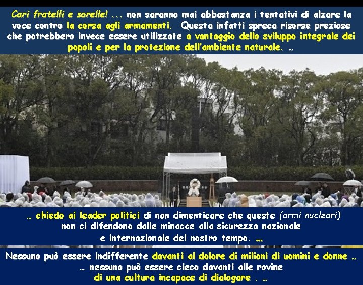 Cari fratelli e sorelle!. . . non saranno mai abbastanza i tentativi di alzare