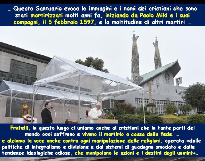 … Questo Santuario evoca le immagini e i nomi dei cristiani che sono stati
