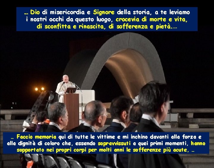… i Dio di misericordia e Signore della storia, a te leviamo nostri occhi