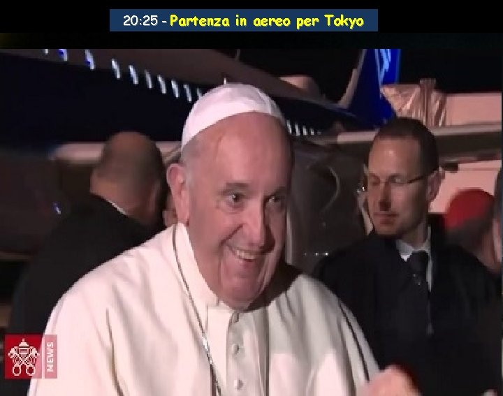 20: 25 - Partenza in aereo per Tokyo 