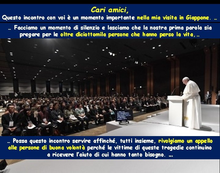 Cari amici, Questo incontro con voi è un momento importante nella mia visita in