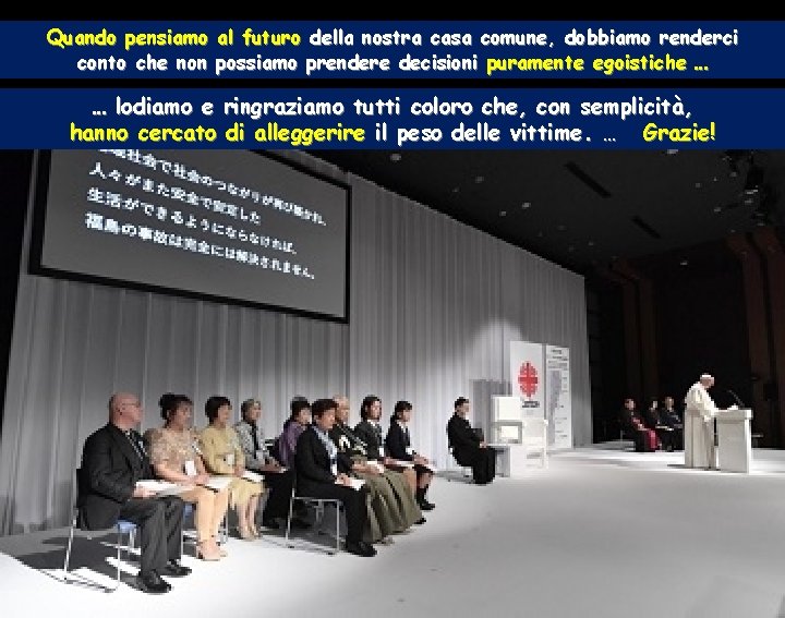 Quando pensiamo conto che non al futuro della nostra casa comune, dobbiamo renderci possiamo