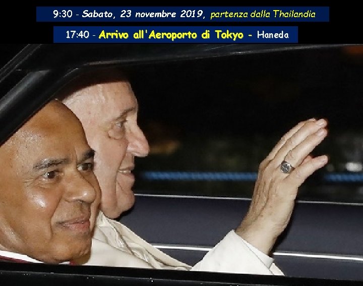 9: 30 - Sabato, 23 novembre 2019, partenza dalla Thailandia 17: 40 - Arrivo