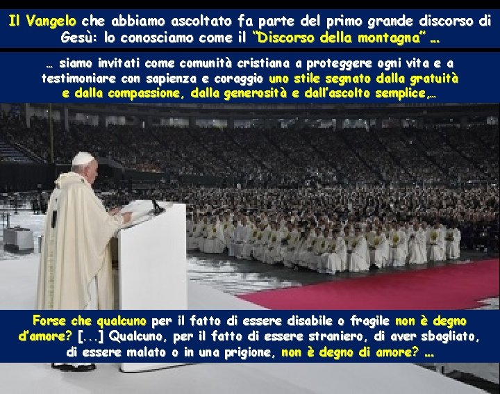 Il Vangelo che abbiamo ascoltato fa parte del primo grande discorso di Gesù: lo