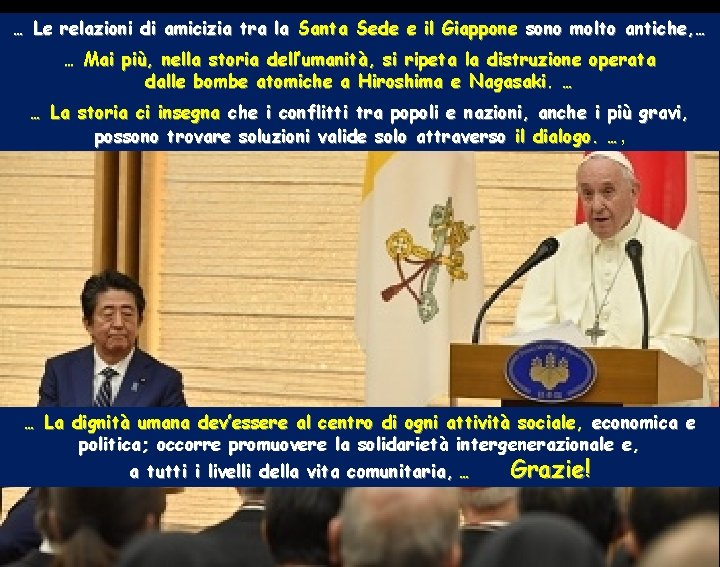 … Le relazioni di amicizia tra la Santa Sede e il Giappone sono molto