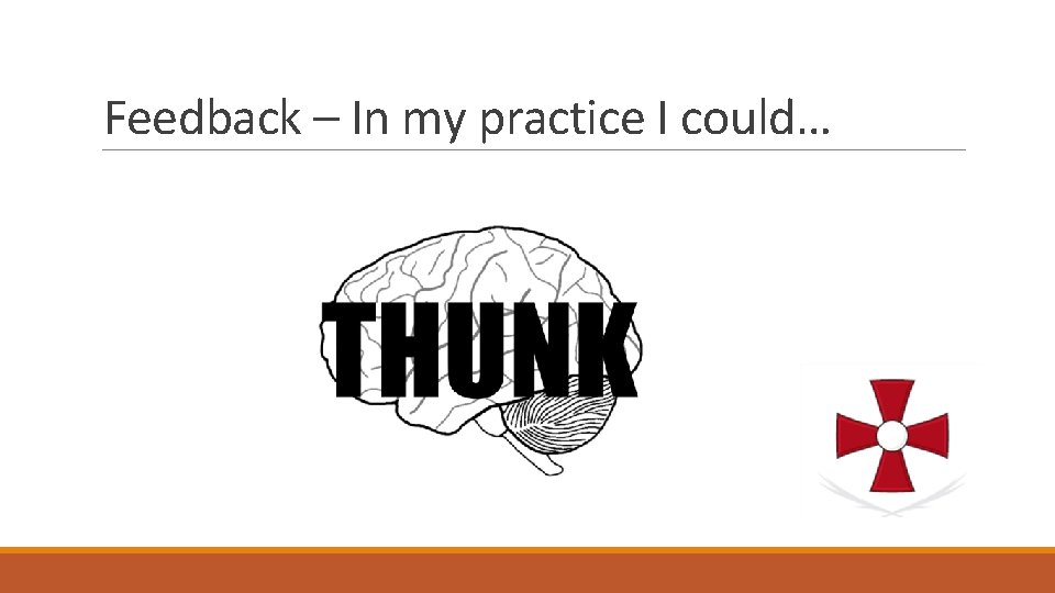 Feedback – In my practice I could… 