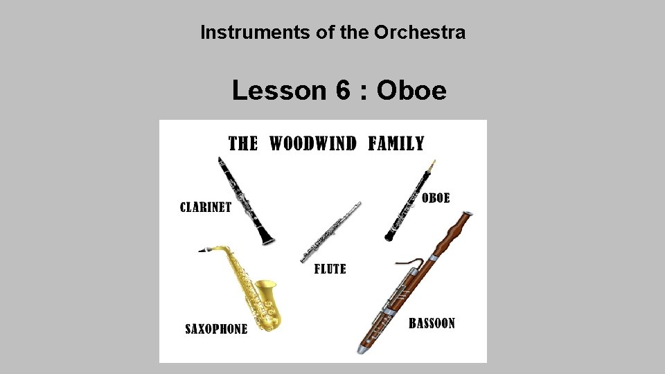 Instruments of the Orchestra Lesson 6 : Oboe 