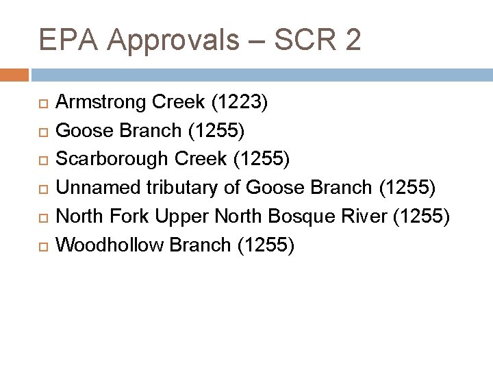 EPA Approvals – SCR 2 Armstrong Creek (1223) Goose Branch (1255) Scarborough Creek (1255)