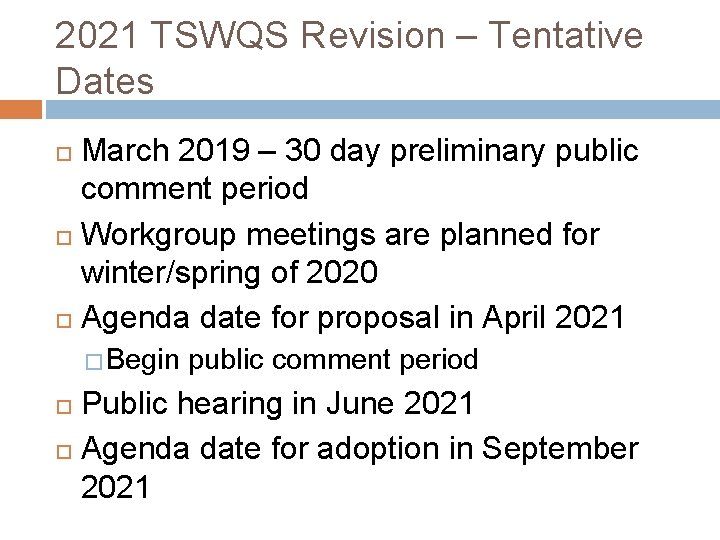 2021 TSWQS Revision – Tentative Dates March 2019 – 30 day preliminary public comment