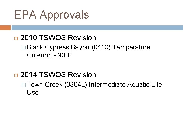 EPA Approvals 2010 TSWQS Revision � Black Cypress Bayou (0410) Temperature Criterion - 90°F