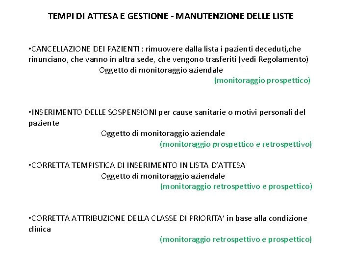 TEMPI DI ATTESA E GESTIONE - MANUTENZIONE DELLE LISTE • CANCELLAZIONE DEI PAZIENTI :