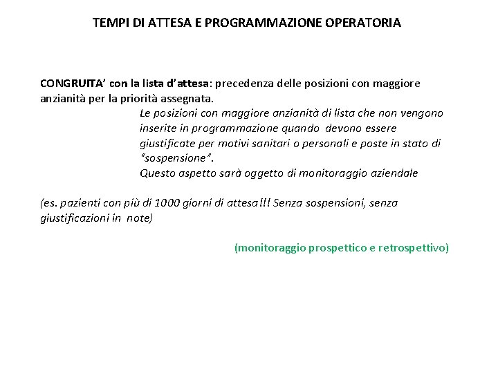 TEMPI DI ATTESA E PROGRAMMAZIONE OPERATORIA CONGRUITA’ con la lista d’attesa: precedenza delle posizioni